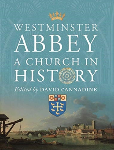 Westminster Abbey - A Church in History