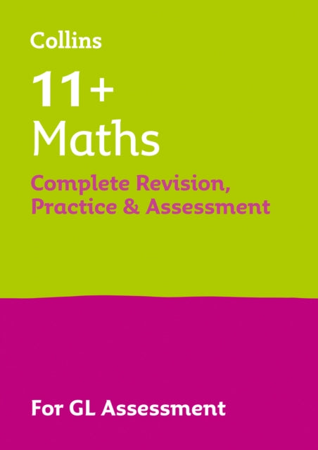 11+ Maths Complete Revision, Practice & Assessment for GL: For the 2021 Gl Assessment Tests