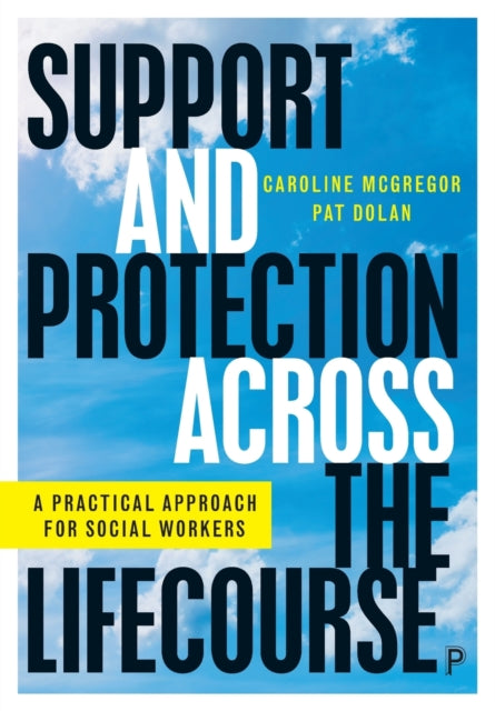 Support and Protection Across the Lifecourse: A Practical Approach for Social Workers