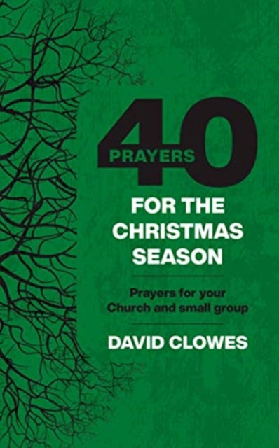 40 Prayers for the Christmas Season: Prayers for your Church and small group