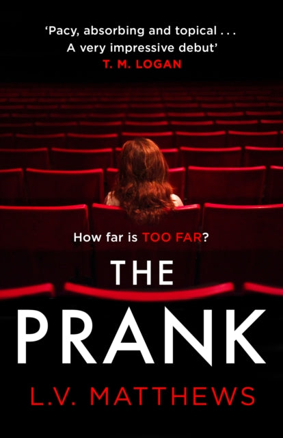 Prank: The revenge thriller T.M. Logan calls 'Pacy, absorbing and brilliantly topical'