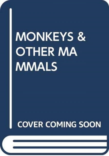 MONKEYS & OTHER MAMMALS