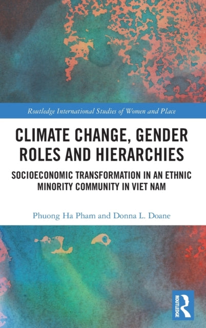 Climate Change, Gender Roles and Hierarchies: Socioeconomic Transformation in an Ethnic Minority Community in Viet Nam