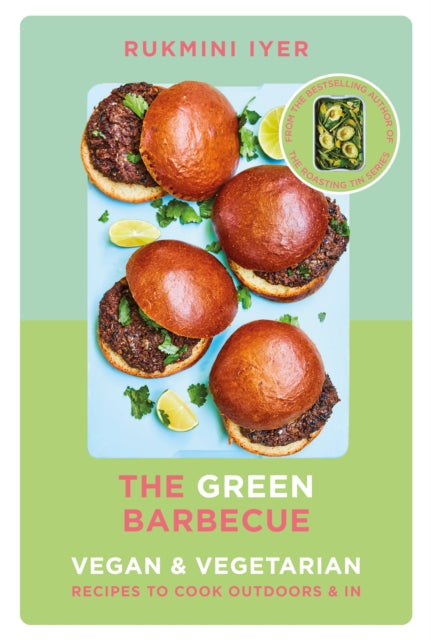 Green Barbecue: Modern Vegan & Vegetarian Recipes to Cook Outdoors & In