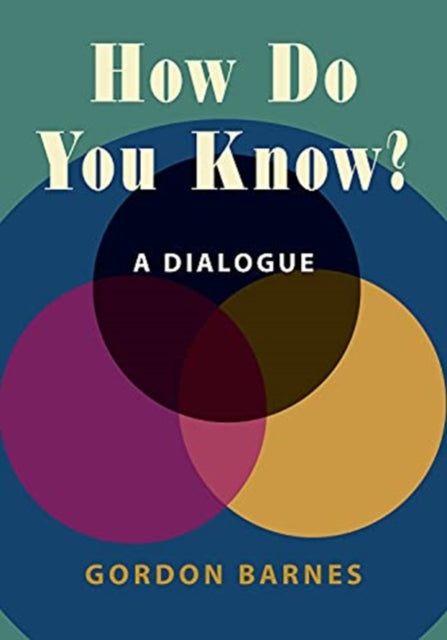 How Do You Know?: A Dialogue