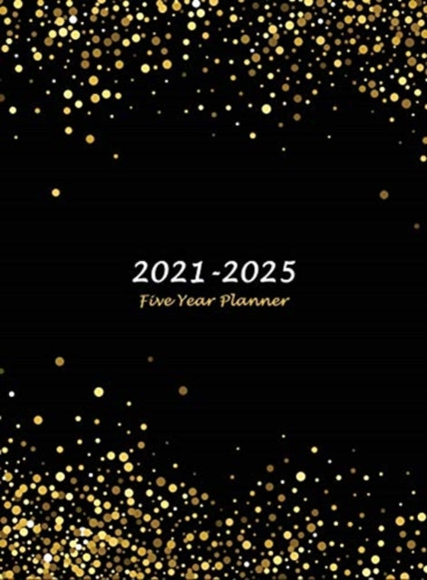 2021-2025 Five Year Planner: Large 60-Month Monthly Planner with Hardcover (Gold Confetti Glitter)