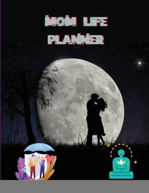 Mom Life Planner: A Planner For Moms