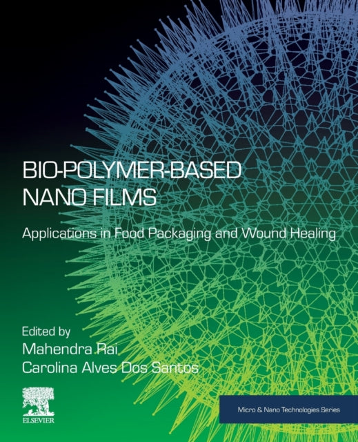 Biopolymer-Based Nano Films: Applications in Food Packaging and Wound Healing