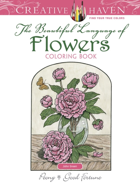 Creative Haven The Beautiful Language of Flowers Coloring Book