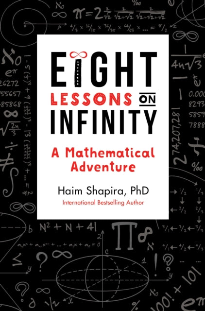 Eight Lessons on Infinity: A Mathematical Adventure