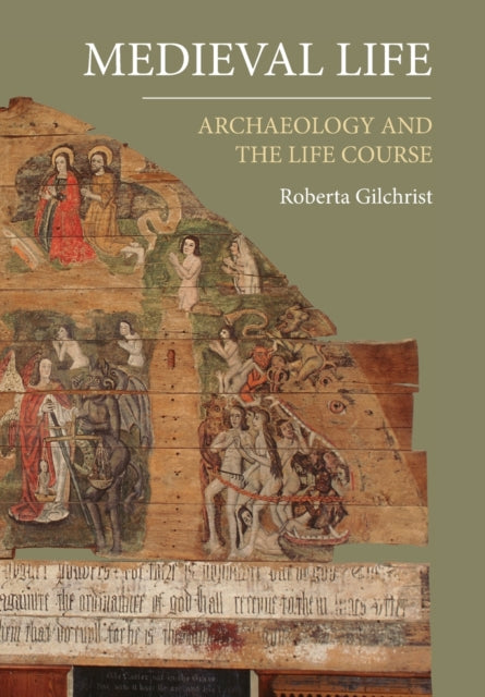 Medieval Life: Archaeology and the Life Course