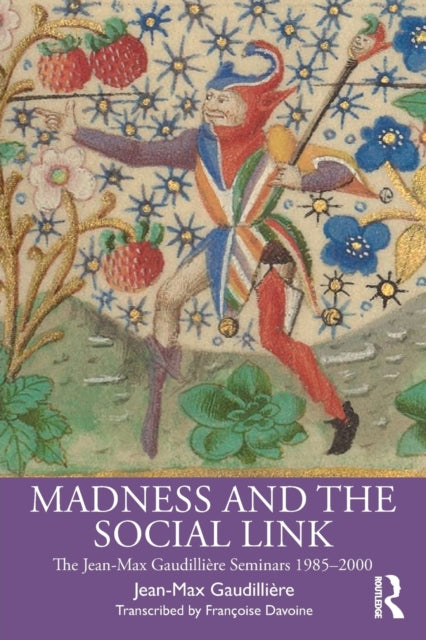 Madness and the Social Link: The Jean-Max Gaudilliere Seminars 1985 - 2000