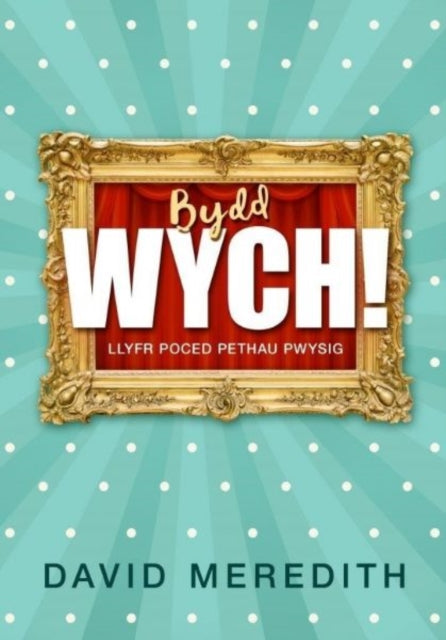 Bydd Wych!