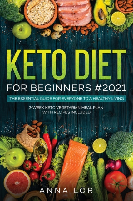 Keto Diet for Beginners #2021: 250 Foolproof, Quick & Easy, Delectable Air Frying Recipes for Busy People on Ketogenic Diet