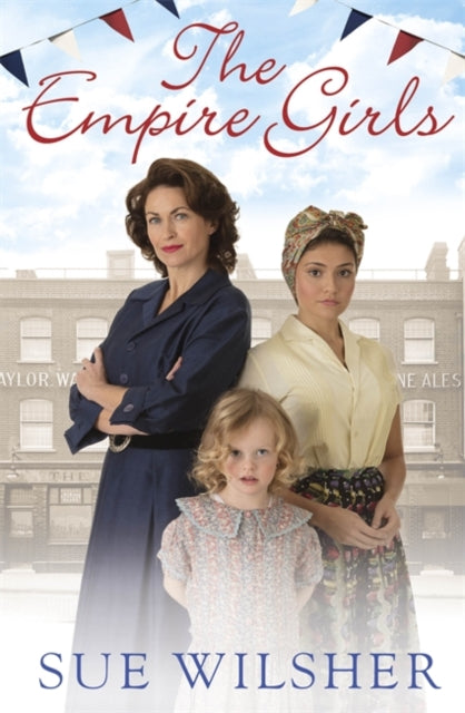 Empire Girls: A heartbreaking family saga about love and friendship in post-war Britain