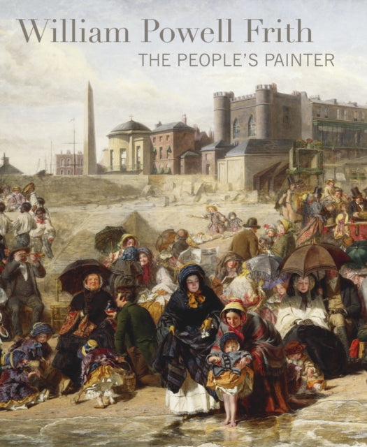 William Powell Frith: The People's Painter