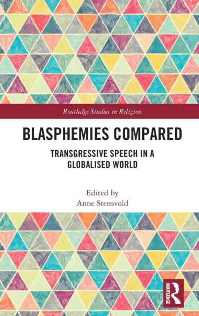 Blasphemies Compared: Transgressive Speech in a Globalised World