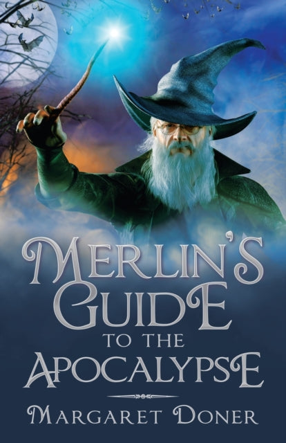 Merlin's Guide to the Apocalypse