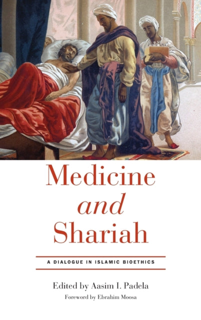 Medicine and Shariah: A Dialogue in Islamic Bioethics