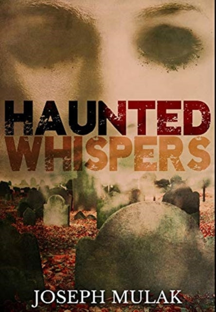 Haunted Whispers: Premium Hardcover Edition