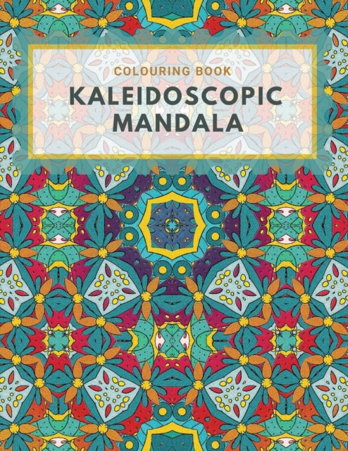 Colouring Book. Kaleidoscopic Mandala: Colouring Book For Relaxation. Stress Relieving Patterns. Kaleidoscopic Mandala. 8.5x11 Inches, 94 pages.