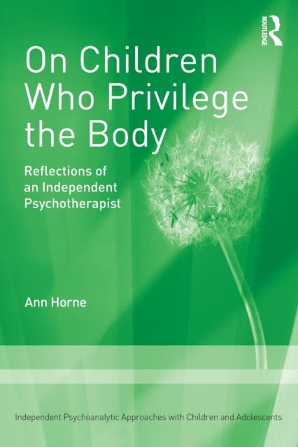 On Children Who Privilege the Body: Reflections of an Independent Psychotherapist