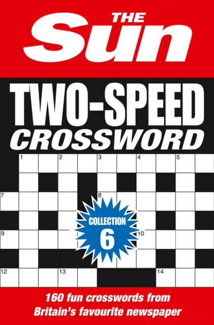 Sun Two-Speed Crossword Collection 6: 160 Two-in-One Cryptic and Coffee Time Crosswords