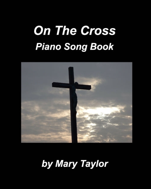 On The Cross Piano Song Book