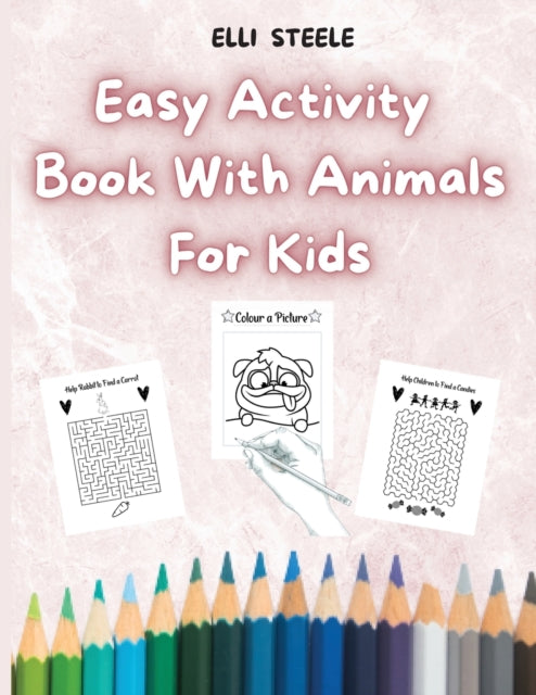 Easy Activity Book With Animals for Kids: Awesome Animals Activity Book for Toddlers Preschool Boys and Girls