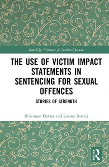 Use of Victim Impact Statements in Sentencing for Sexual Offences: Stories of Strength
