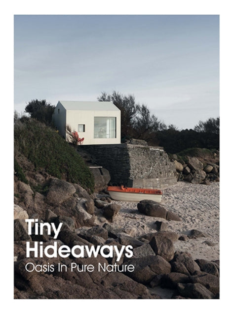 Tiny Hideaways: Oasis In Pure Nature