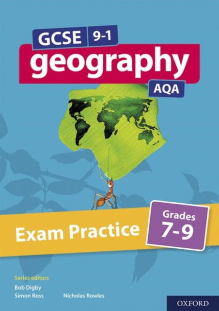 GCSE 9-1 Geography AQA: Exam Practice: Grades 7-9: With all you need to know for your 2021 assessments