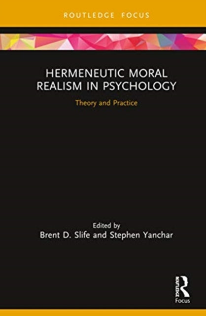 Hermeneutic Moral Realism in Psychology: Theory and Practice