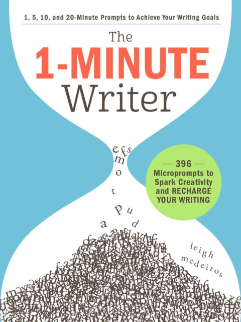 1-Minute Writer: 396 Microprompts to Spark Creativity and Recharge Your Writing