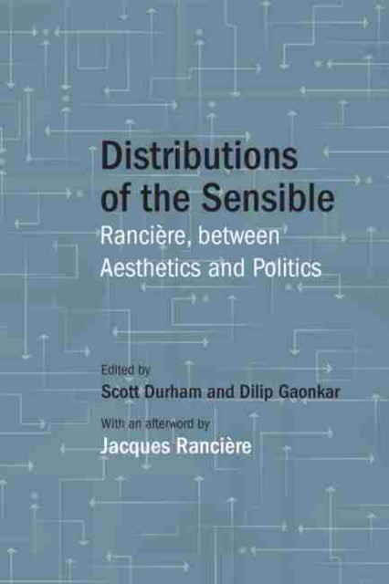 Distributions of the Sensible: Ranciere, between Aesthetics and Politics