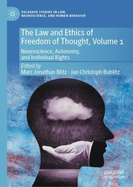 Law and Ethics of Freedom of Thought, Volume 1: Neuroscience, Autonomy, and Individual Rights