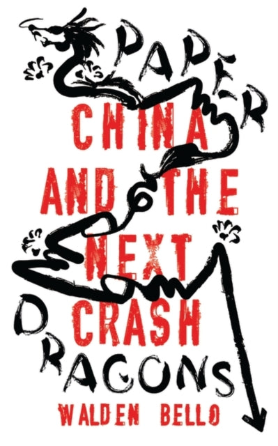 Paper Dragons: China and the Next Crash