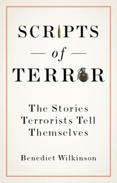 Scripts of Terror: The Stories Terrorists Tell Themselves