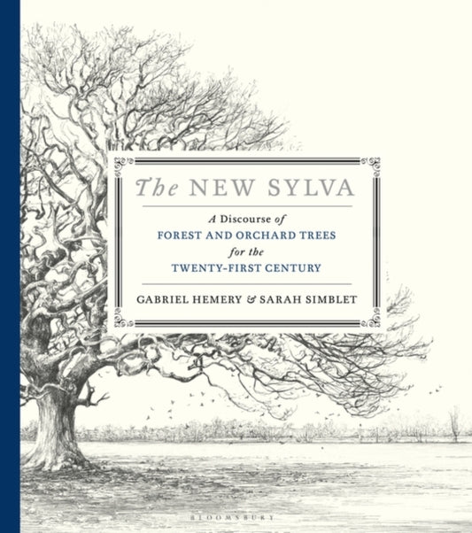 New Sylva: A Discourse of Forest and Orchard Trees for the Twenty-First Century