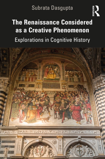 Renaissance Considered as a Creative Phenomenon: Explorations in Cognitive History