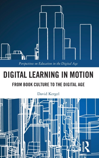 Digital Learning in Motion: From Book Culture to the Digital Age