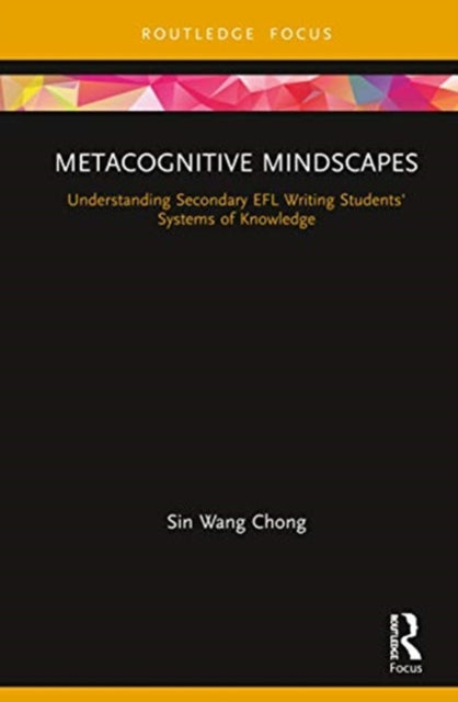 Metacognitive Mindscapes: Understanding Secondary EFL Writing Students' Systems of Knowledge