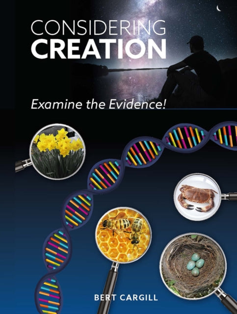 Considering Creation: Examine the Evidence