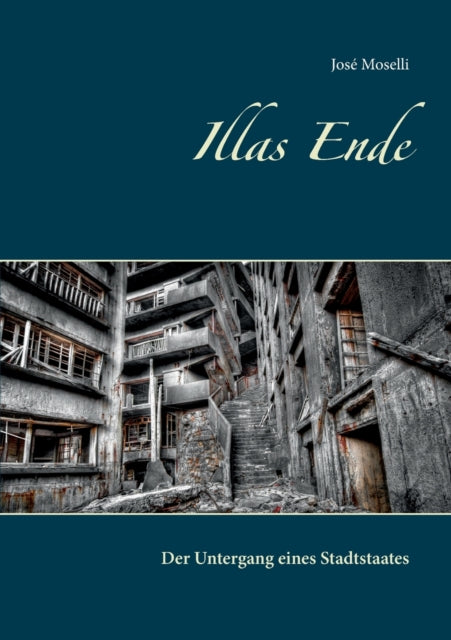 Illas Ende: Der Untergang eines Stadtstaates