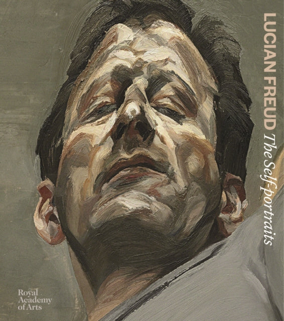 Lucian Freud: The Self-portraits