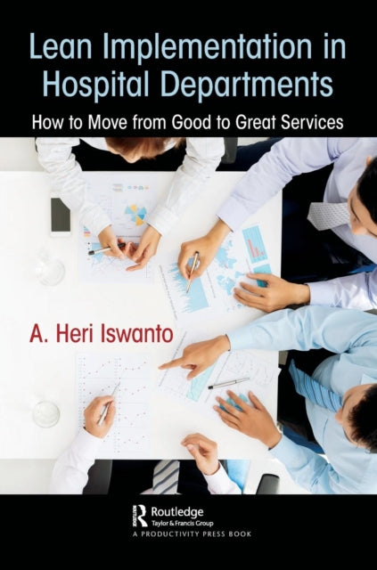 Lean Implementation in Hospital Departments: How to Move from Good to Great Services
