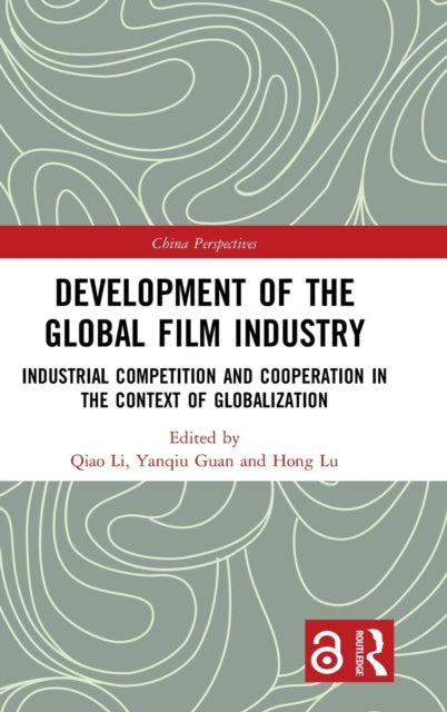 Development of the Global Film Industry: Industrial Competition and Cooperation in the Context of Globalization