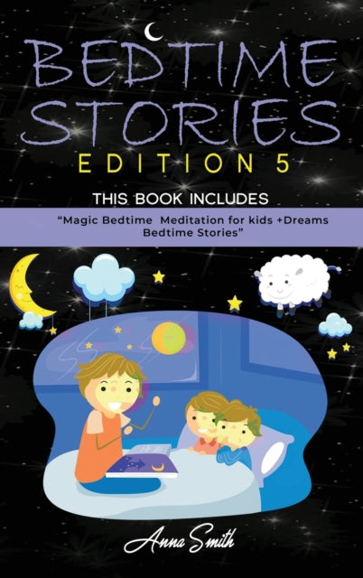 Bedtime Stories Edition 5: This Book Includes: "Magic Bedtime Meditation for kids +Dreams Bedtime Stories