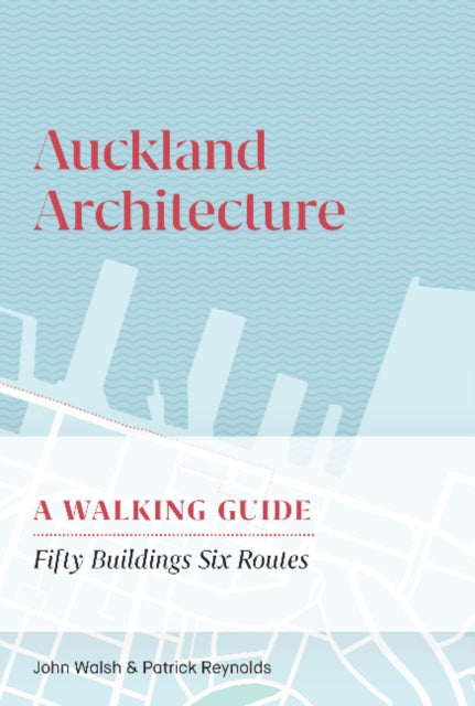 Auckland Architecture: A Walking Guide
