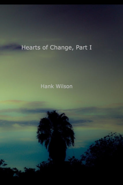 Hearts of Change, Part One